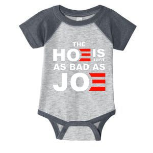 The Hoe Is Just As Bad As Joe Infant Baby Jersey Bodysuit