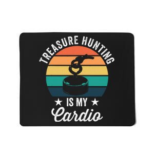 Treasure Hunting Is My Cardio For Magnet Fisher Mousepad