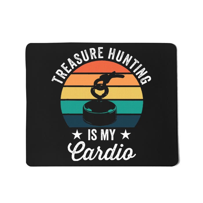 Treasure Hunting Is My Cardio For Magnet Fisher Mousepad