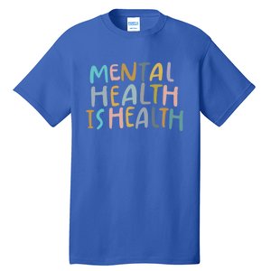 Tal Health Is Health Raise Awareness Of Tal Health Gift Tall T-Shirt