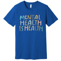 Tal Health Is Health Raise Awareness Of Tal Health Gift Premium T-Shirt