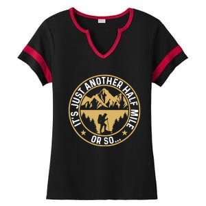 Trekker Hiking ItS Just Another Half Mile Or So Hiker Ladies Halftime Notch Neck Tee