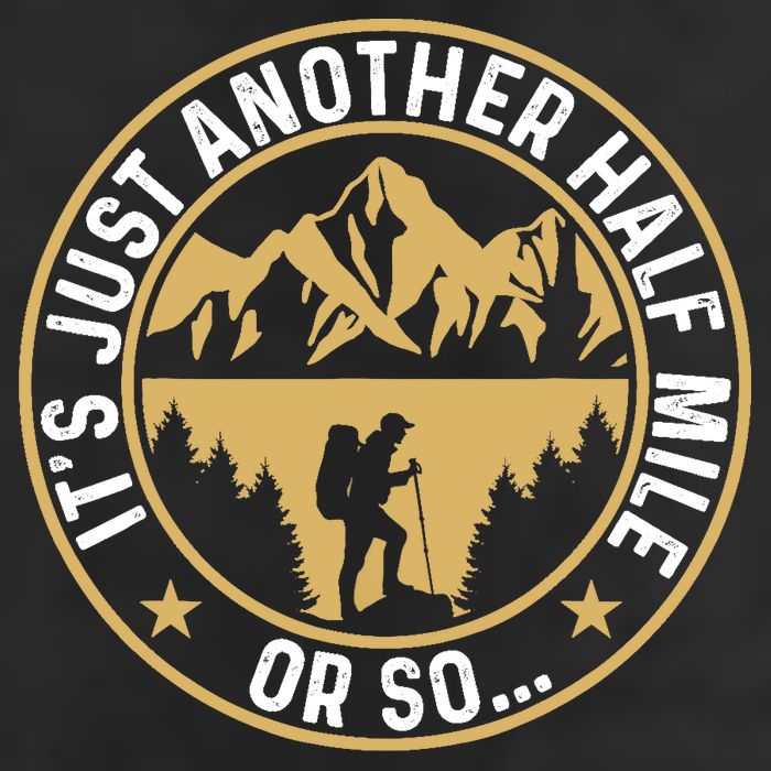 Trekker Hiking ItS Just Another Half Mile Or So Hiker Cool Comfort Performance Bucket Hat