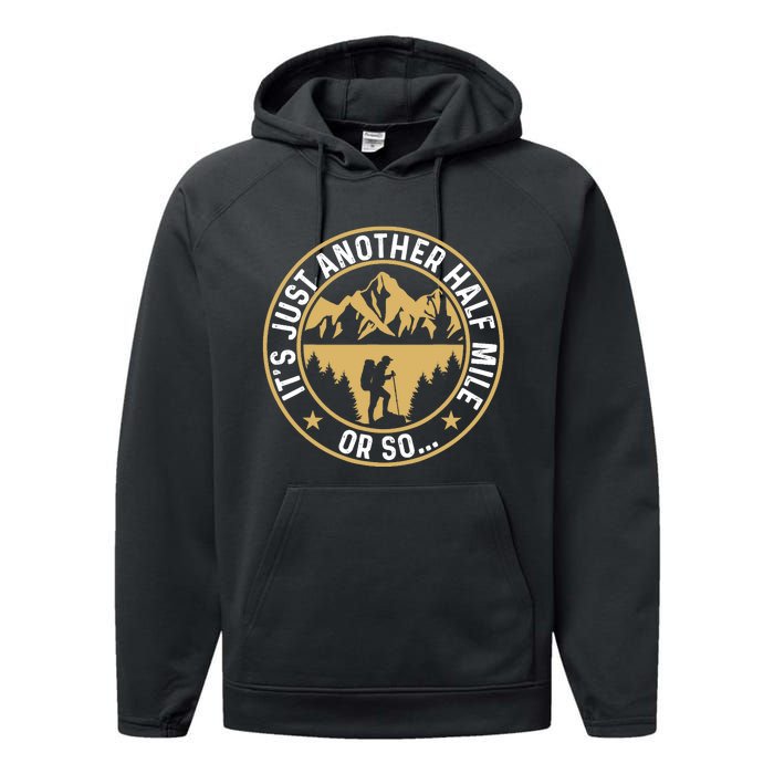 Trekker Hiking ItS Just Another Half Mile Or So Hiker Performance Fleece Hoodie