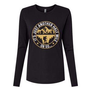 Trekker Hiking ItS Just Another Half Mile Or So Hiker Womens Cotton Relaxed Long Sleeve T-Shirt