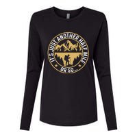 Trekker Hiking ItS Just Another Half Mile Or So Hiker Womens Cotton Relaxed Long Sleeve T-Shirt