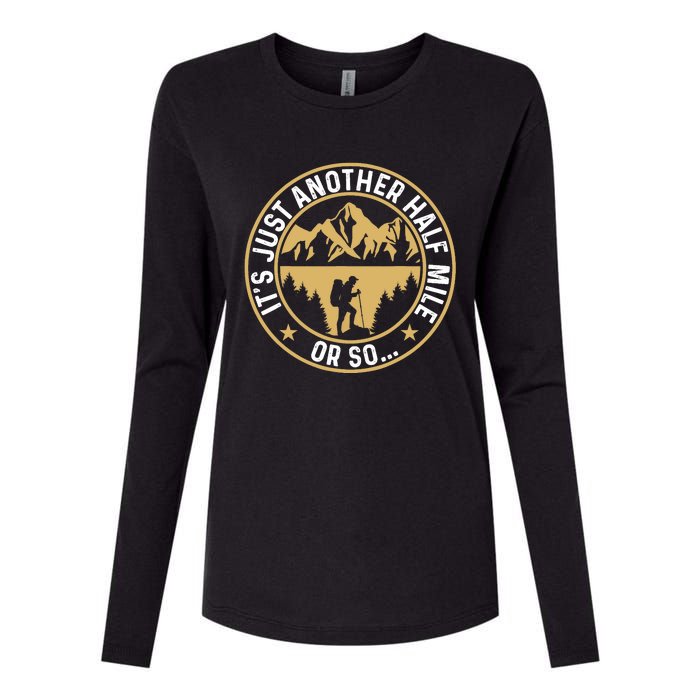 Trekker Hiking ItS Just Another Half Mile Or So Hiker Womens Cotton Relaxed Long Sleeve T-Shirt