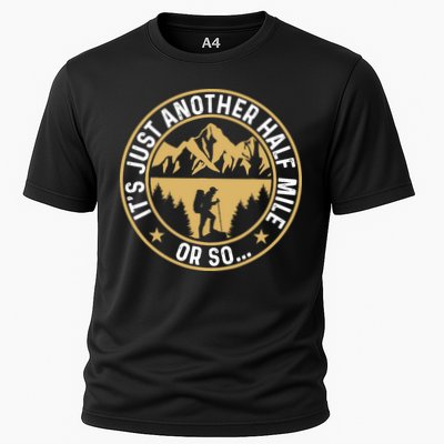 Trekker Hiking ItS Just Another Half Mile Or So Hiker Performance Shirt