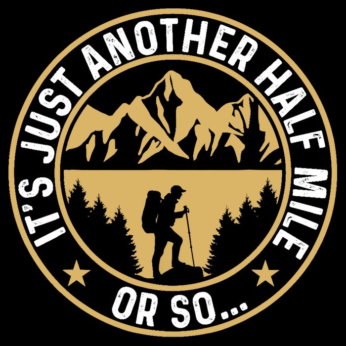 Trekker Hiking ItS Just Another Half Mile Or So Hiker Cooling Performance Crew T-Shirt