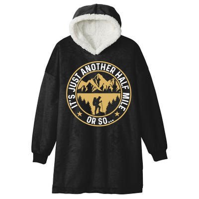 Trekker Hiking ItS Just Another Half Mile Or So Hiker Hooded Wearable Blanket