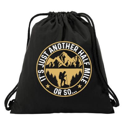 Trekker Hiking ItS Just Another Half Mile Or So Hiker Drawstring Bag