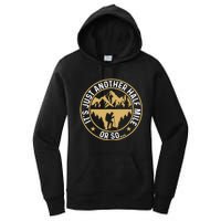 Trekker Hiking ItS Just Another Half Mile Or So Hiker Women's Pullover Hoodie