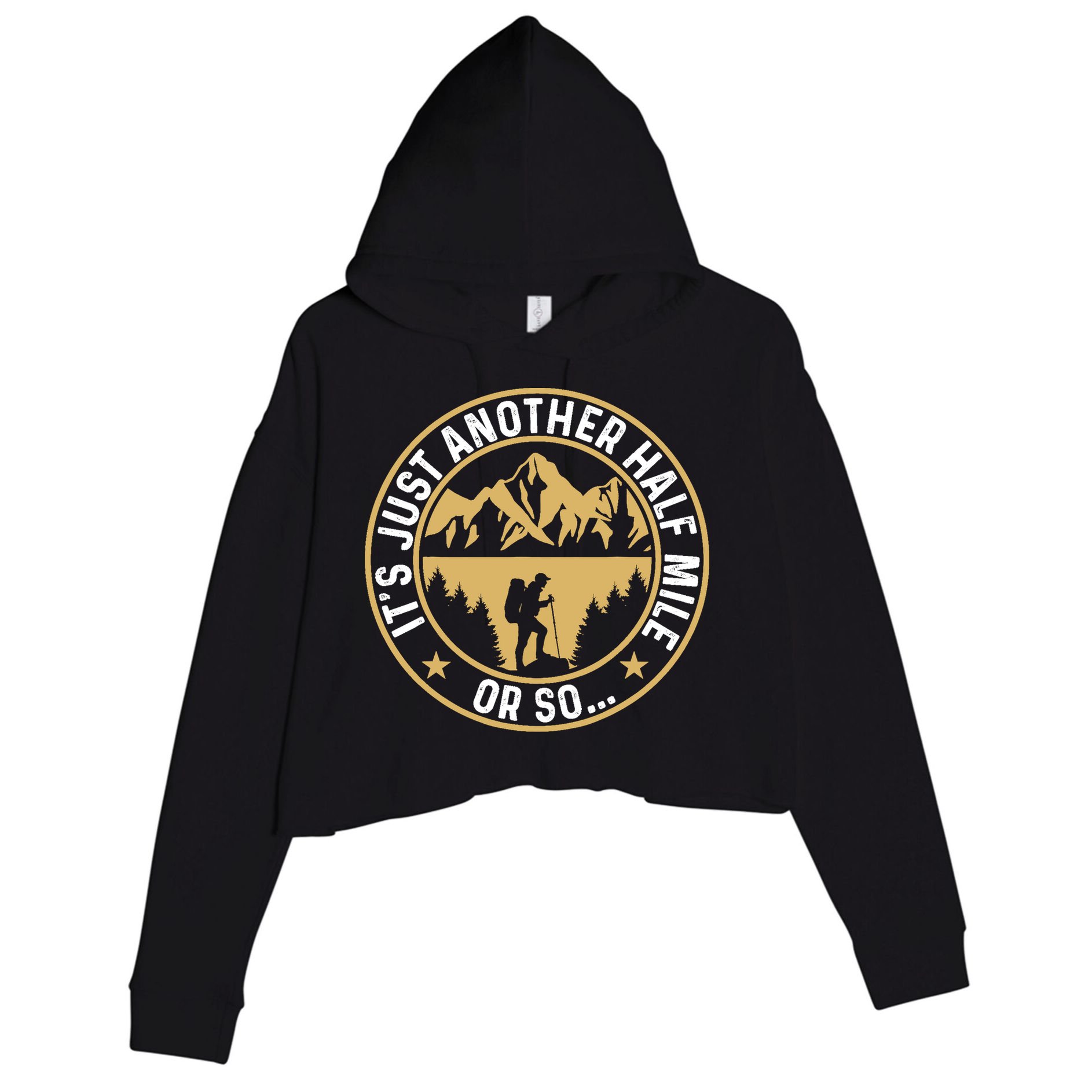 Trekker Hiking ItS Just Another Half Mile Or So Hiker Crop Fleece Hoodie