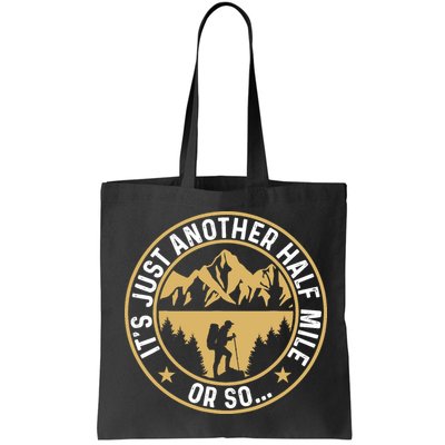 Trekker Hiking ItS Just Another Half Mile Or So Hiker Bag