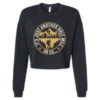 Trekker Hiking ItS Just Another Half Mile Or So Hiker Cropped Pullover Crew