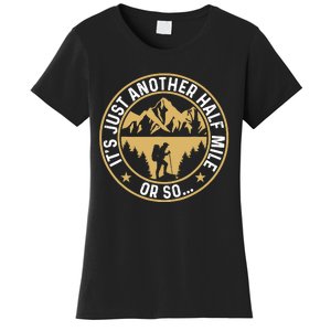 Trekker Hiking ItS Just Another Half Mile Or So Hiker Women's T-Shirt