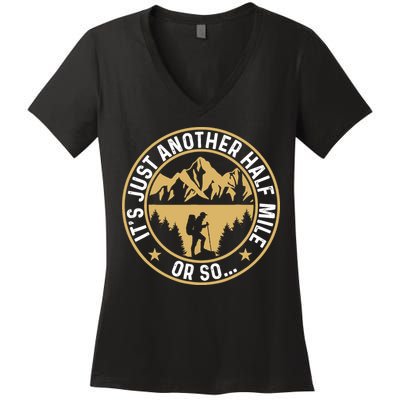 Trekker Hiking ItS Just Another Half Mile Or So Hiker Women's V-Neck T-Shirt