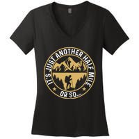 Trekker Hiking ItS Just Another Half Mile Or So Hiker Women's V-Neck T-Shirt