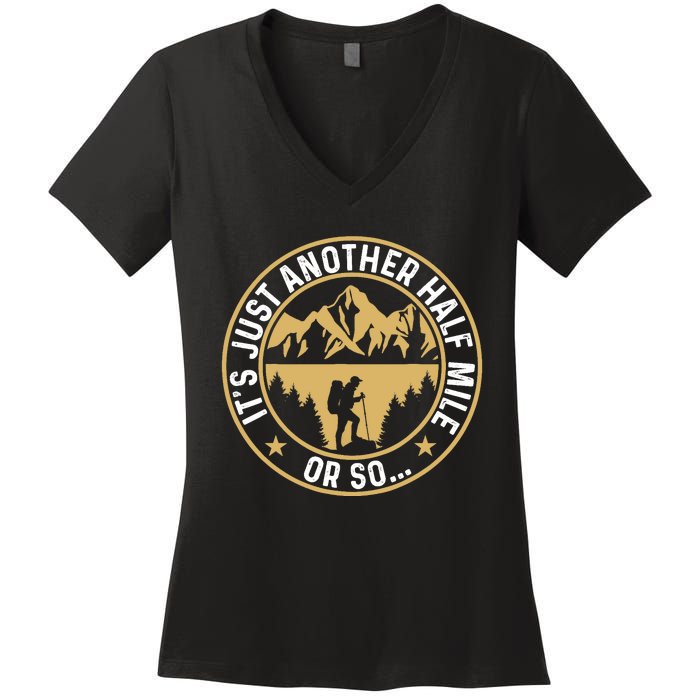 Trekker Hiking ItS Just Another Half Mile Or So Hiker Women's V-Neck T-Shirt