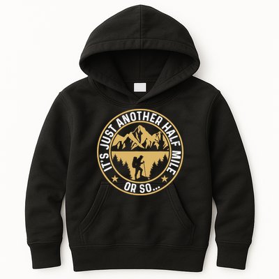 Trekker Hiking ItS Just Another Half Mile Or So Hiker Kids Hoodie