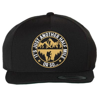 Trekker Hiking ItS Just Another Half Mile Or So Hiker Wool Snapback Cap