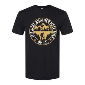 Trekker Hiking ItS Just Another Half Mile Or So Hiker Softstyle CVC T-Shirt