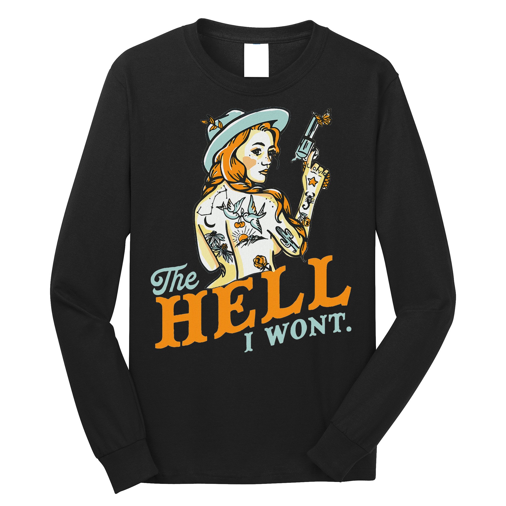 The Hell I WonT! Badass Vintage Western Rodeo Cowgirl Gift Long Sleeve Shirt