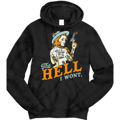 The Hell I WonT! Badass Vintage Western Rodeo Cowgirl Gift Tie Dye Hoodie
