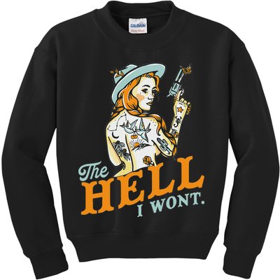 The Hell I WonT! Badass Vintage Western Rodeo Cowgirl Gift Kids Sweatshirt