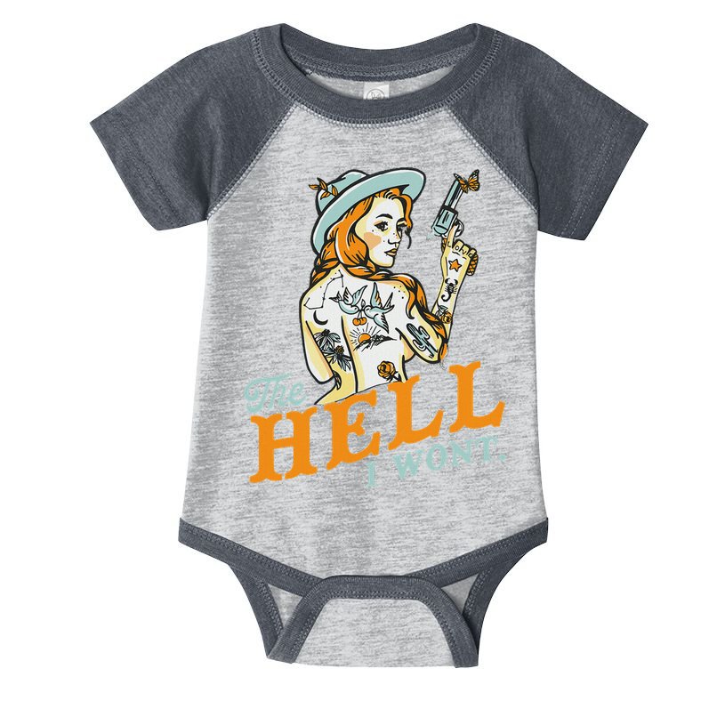 The Hell I WonT! Badass Vintage Western Rodeo Cowgirl Gift Infant Baby Jersey Bodysuit