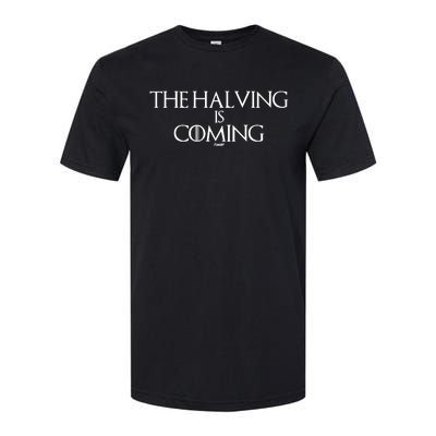 The Halving Is Coming Bitcoin Softstyle CVC T-Shirt