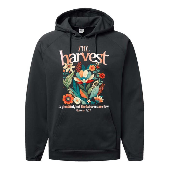 The Harvest Is Plentiful But The Laborers Are Few Performance Fleece Hoodie