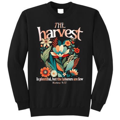 The Harvest Is Plentiful But The Laborers Are Few Sweatshirt