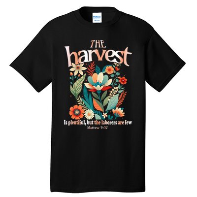 The Harvest Is Plentiful But The Laborers Are Few Tall T-Shirt