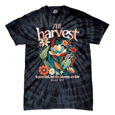 The Harvest Is Plentiful But The Laborers Are Few Tie-Dye T-Shirt