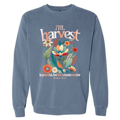 The Harvest Is Plentiful But The Laborers Are Few Garment-Dyed Sweatshirt