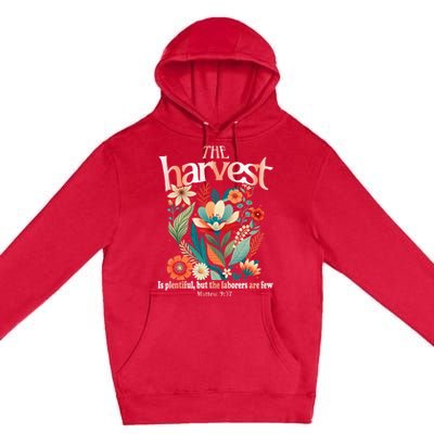 The Harvest Is Plentiful But The Laborers Are Few Premium Pullover Hoodie