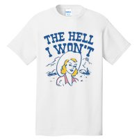 The Hell I WonT Vintage Western Rodeo Cowgirl Tall T-Shirt