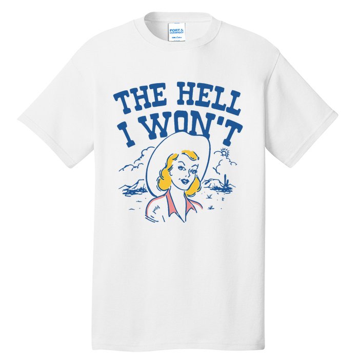 The Hell I WonT Vintage Western Rodeo Cowgirl Tall T-Shirt