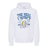 The Hell I WonT Vintage Western Rodeo Cowgirl Premium Hoodie