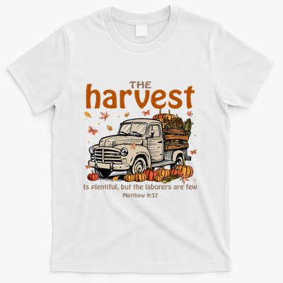 The Harvest Is Plentiful And Workers Are Few T-Shirt