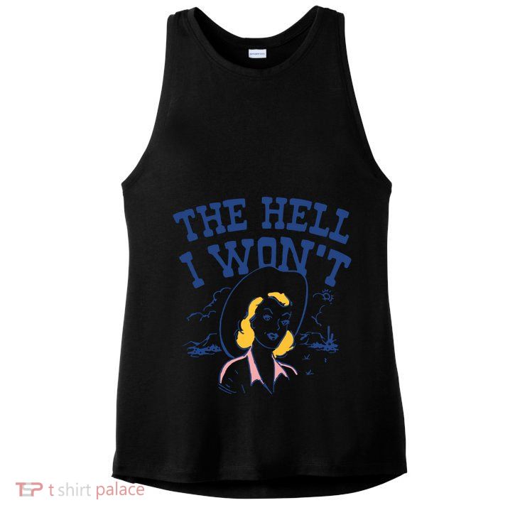 The Hell I Wont Vintage Western Desert Southwest Rodeo Cowgirl Ladies PosiCharge Tri-Blend Wicking Tank