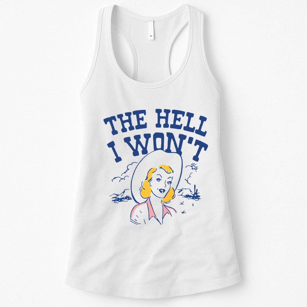 The Hell I Wont Vintage Western Desert Southwest Rodeo Cowgirl Womens Tank Top