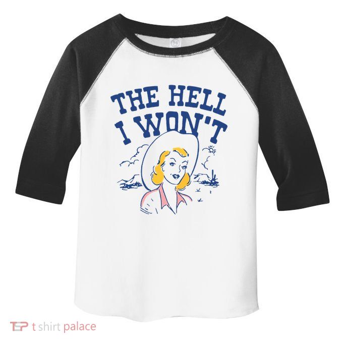 The Hell I Wont Vintage Western Desert Southwest Rodeo Cowgirl Toddler Fine Jersey T-Shirt