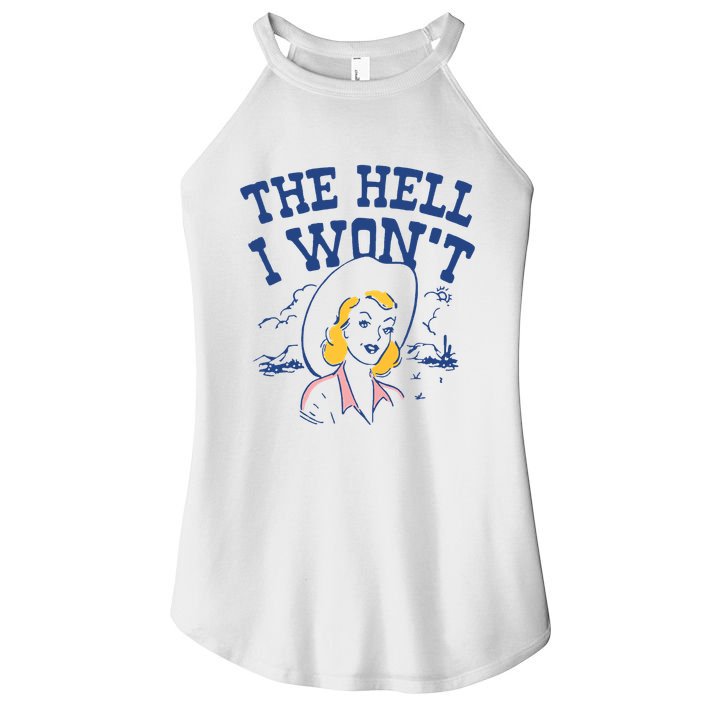 The Hell I Wont Vintage Western Desert Southwest Rodeo Cowgirl Women's Perfect Tri Rocker Tank