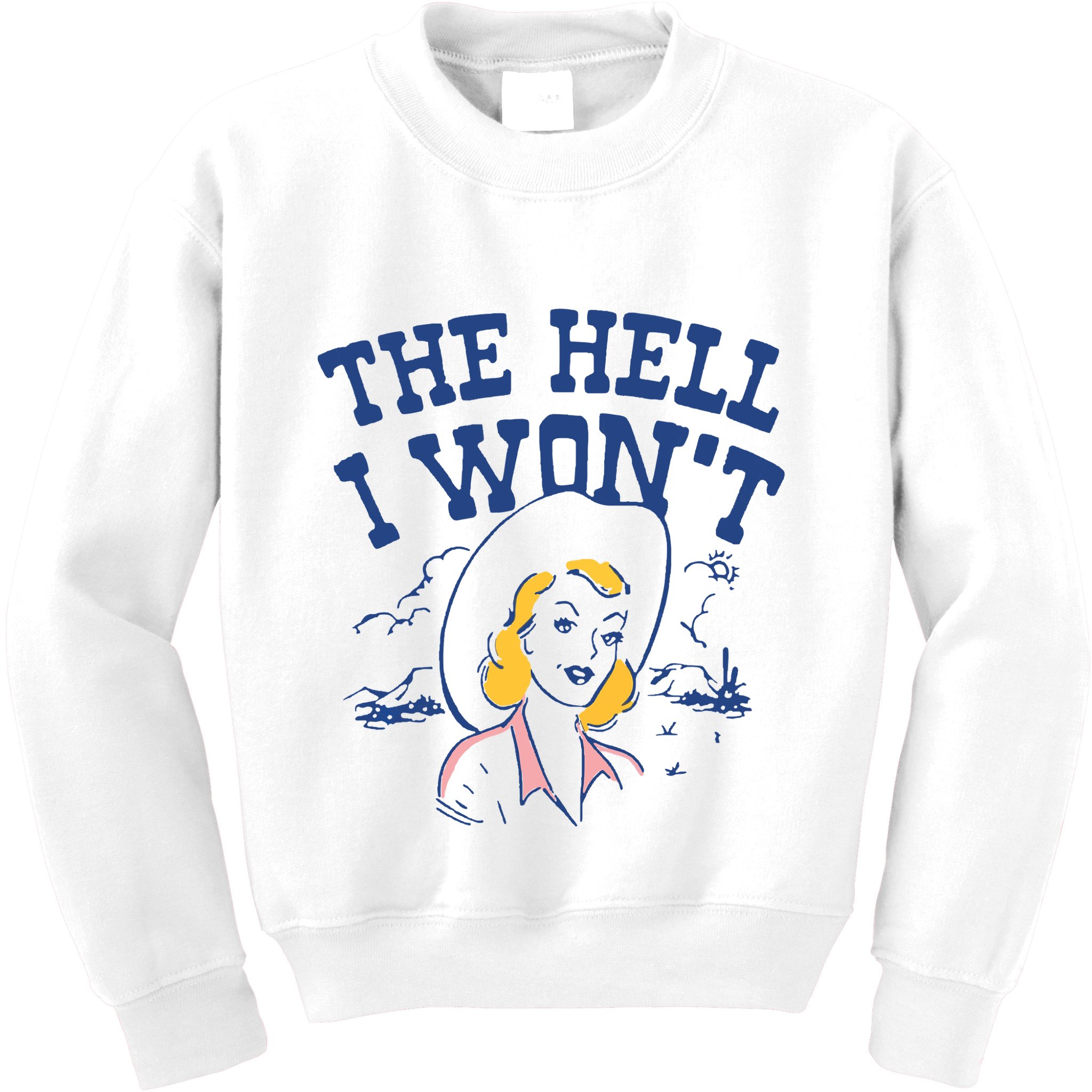 The Hell I Wont Vintage Western Desert Southwest Rodeo Cowgirl Kids Sweatshirt