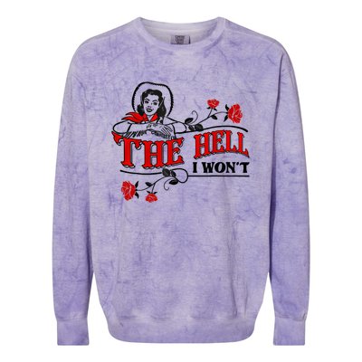 The Hell I Won't Flower For Life Funny Gift Colorblast Crewneck Sweatshirt