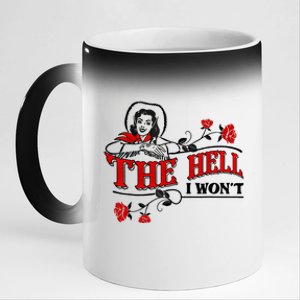 The Hell I Won't Flower For Life Funny Gift 11oz Black Color Changing Mug