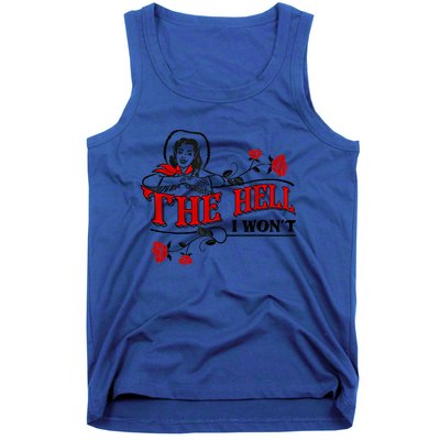 The Hell I Won't Flower For Life Funny Gift Tank Top