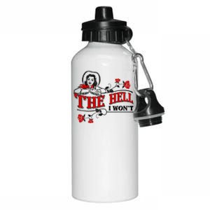 The Hell I Won't Flower For Life Funny Gift Aluminum Water Bottle